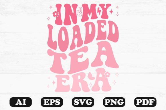 Download In My Loaded Tea Era Retro Wavy Svg - Wavy Collection